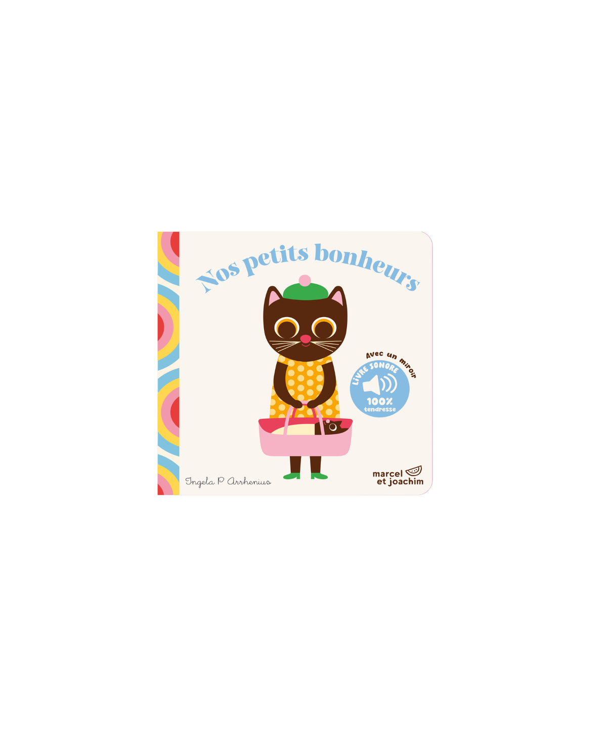 Livre sonore Nos petits bonheurs par Marcel et Joachim; couverture pastel avec chat brun, chapeau vert et panier rose